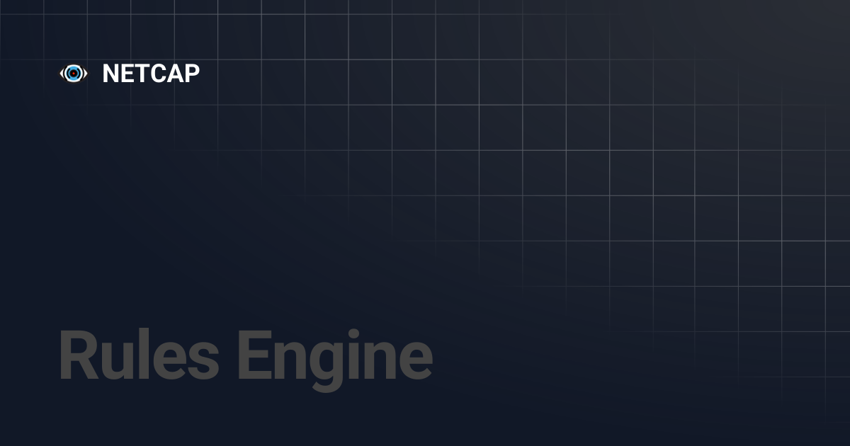 Rules Engine | master | NETCAP